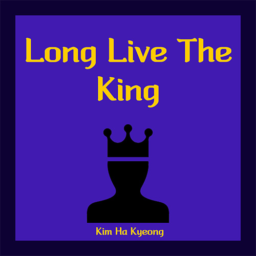 Long Live The King by Ha-kyung Kim